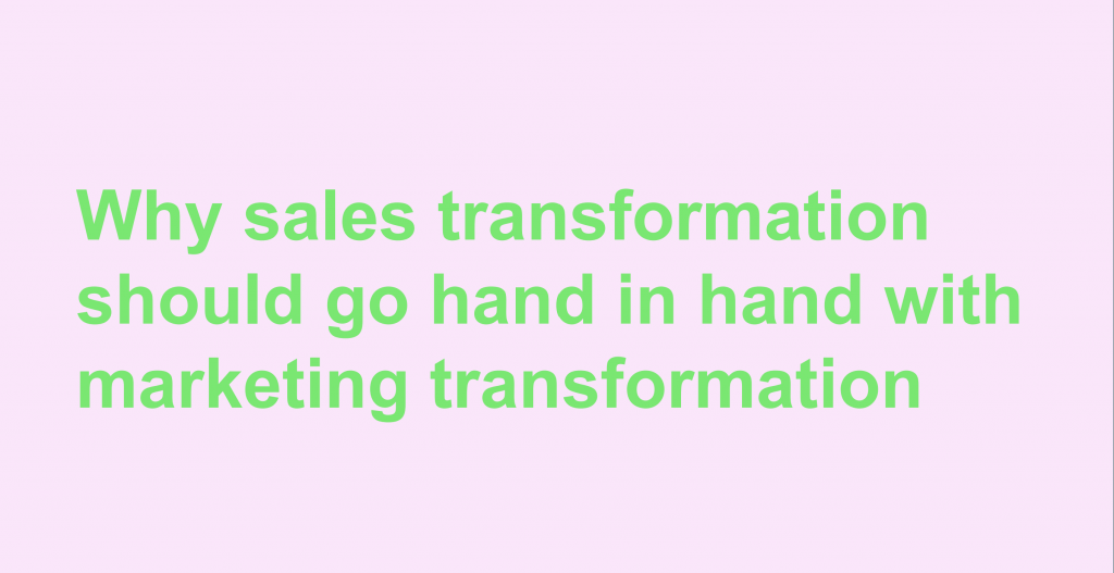 Sales and marketing transformation